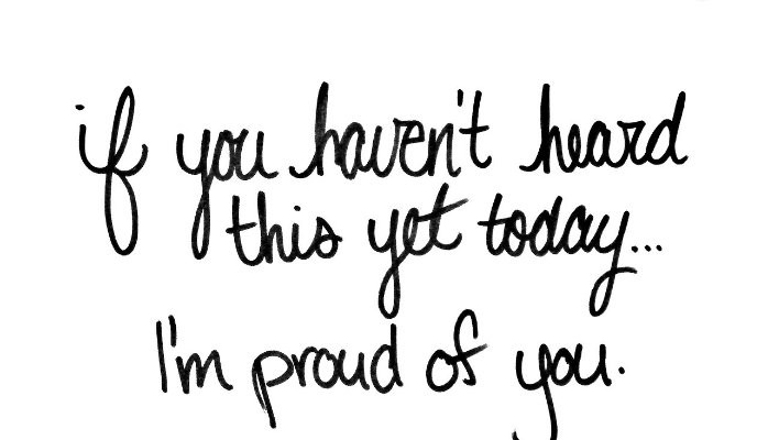 I'm proud of you